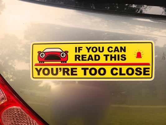 Funny "If You Can Read This, You're Too Close" Vinyl Sticker, Waterproof